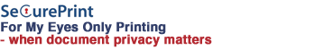 For My Eyes Only printing when  document privacy matters
