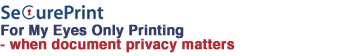 For My Eyes Only printing when document privacy matters