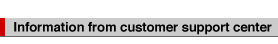 Information from customer support center